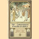 Het Christendom in woord en beeld door B. Rogge e.a.