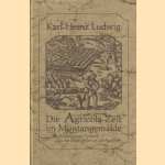 Die Agricola-Zeit im Montangemälde: frühmoderne Technik in der Malerei des 18. Jahrhunderts door Karl-Heinz Ludwig