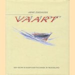 Vaart: een eeuw scheepvaarttechniek in Nederland door Arne Zuidhoek