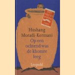 Op een ochtend was de khomre leeg door Hushang Moradi-Kermani