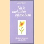 Nu je niet meer bij me bent: het korte leven van mijn dochter
Janet Taylor
€ 5,00