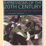 Impressions of the 20th century: fine art prints from the V & A Collection door Margaret Timmers