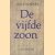 De vijfde zoon
Elie Wiesel
€ 6,00 De vijfde zoon
Elie Wiesel
€ 6,00