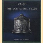 Silver & carving of the old China trade
Neville John Iröns
€ 150,00 Silver & carving of the old China trade
Neville John Iröns
€ 150,00