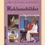 Mit Freude sammeln: Reklamebilder
Erhard Ciolina
€ 15,00