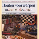 Houten voorwerpen maken en decoreren door S. Walton e.a.