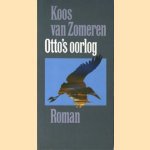 Otto's oorlog
Koos van Zomeren
€ 6,00 Otto's oorlog
Koos van Zomeren
€ 6,00