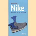Nike: Nederland aan het hardlopen door Michel Lukkien