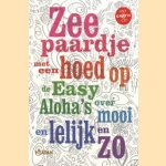 Zeepaardje met een hoed op: de Easy Aloha's over mooi en lelijk en zo
Bas Albers
€ 6,00