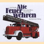 Alte Feuerwehren: Mercedes-Benz, Ford, Opel door Udo Paulitz