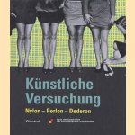 Künstliche Versuchung: Nylon, Perlon, Dederon
Hermann Schäfer
€ 26,00 Künstliche Versuchung: Nylon, Perlon, Dederon
Hermann Schäfer
€ 26,00