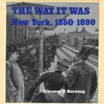 The Way It Was. New York, 1850-1890
Clarance P. Hornung
€ 7,50 The Way It Was. New York, 1850-1890
Clarance P. Hornung
€ 7,50