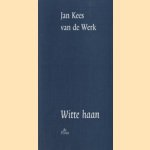 Witte haan
Jan Kees van de Werk
€ 5,00 Witte haan
Jan Kees van de Werk
€ 5,00