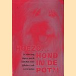 Hoezo... Hond in de pot? Zij zitten nog slaperig aan de cornflakes, maar jij hebt nu trek in iets hartigs door H.C.F.M. Straus