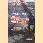 Walther Blohm. Schiffe und Flugzeuge aus Hamburg
Susanne Wiborg
€ 7,50