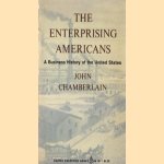 The Enterprising Americans. A Business History of the United States door John Chamberlain