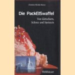 Die PackEISwaffel: von Gletschern, Schnee, und Speiseeis
Christine Reinke-Kunze
€ 5,00 Die PackEISwaffel: von Gletschern, Schnee, und Speiseeis
Christine Reinke-Kunze
€ 5,00
