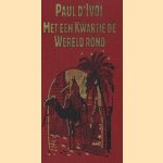 Met een kwartje de wereld rond
Paul d' Ivoi
€ 5,00 Met een kwartje de wereld rond
Paul d' Ivoi
€ 5,00