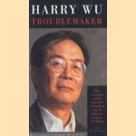 Troublemaker. Zijn eenzame strijd tegen de schending van de mensenrechten in China
Harry Wu
€ 5,00 Troublemaker. Zijn eenzame strijd tegen de schending van de mensenrechten in China
Harry Wu
€ 5,00