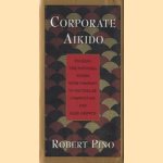 Corporate aikido: unleash the potential within your company to neutralize competition and seize growth
Robert Pino
€ 5,00 Corporate aikido: unleash the potential within your company to neutralize competition and seize growth
Robert Pino
€ 5,00
