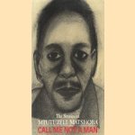 Call me not a man
Mtutuzeli Matshoba
5,00 €