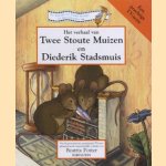 Het verhaal van Twee Stoute Muizen en Diederik Stadsmuis
Beatrix Potter
€ 5,00