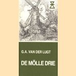 De mölle drie
G.A. van der Lugt
€ 5,00