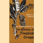 An introduction to The Botany of Tropical Crops
Leslie S. Cobley
€ 19,00