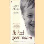 Ik had geen naam. Het aangrijpende, waargebeurde verhaal van een mishandeld kind
Dave Pelzer
€ 5,00