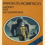 Wedren met een supermens
Frank M. Robinson
€ 5,00