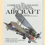 The Complete Illustrated Encyclopedia of the world's Aircraft: Military and civil aviation from the beginnings to the present door David Mondey