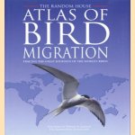 The atlas of bird migration: tracing the great journeys of the world's birds door Jonathan Elphick