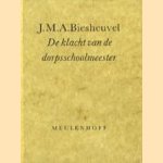 De klacht van de dorpsschoolmeester
J.M.A. Biesheuvel
€ 5,00 De klacht van de dorpsschoolmeester
J.M.A. Biesheuvel
€ 5,00