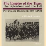 The Empire of the Tsars. The Splendour and the Fall. Pictures and Documents 1896 to 1920 door Elisabeth Heresch