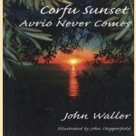 Corfu sunset: Avrio never comes
John Waller
€ 5,00 Corfu sunset: Avrio never comes
John Waller
€ 5,00
