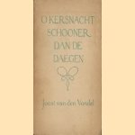 O Kersnacht, schooner dan de daegen door Joost van den Vondel