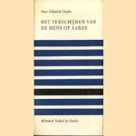 Het verschijnen van de mens op aarde door Pierre Teilhard de Chardin