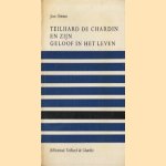 Teilhard de Chardin en zijn geloof in het leven door Jean Onimus