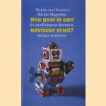 Hoe gooi ik een adviseur eruit: een handleiding voor directeuren, managers en adviseurs door M. van Oorschot