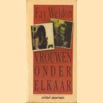 Vrouwen onder elkaar
Fay Weldon
€ 5,00 Vrouwen onder elkaar
Fay Weldon
€ 5,00