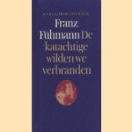 De katachtige wilden we verbranden
Franz Fühmann
€ 5,00 De katachtige wilden we verbranden
Franz Fühmann
€ 5,00