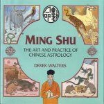 Ming shu: the art and practice of Chinese astrology door Derek Walters