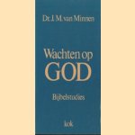 Wachten op God. Bijbelstudies
J.M. van Minnen
€ 5,00 Wachten op God. Bijbelstudies
J.M. van Minnen
€ 5,00