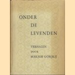 Onder de levenden, verhalen
Maksim Gorjkij
€ 5,00 Onder de levenden, verhalen
Maksim Gorjkij
€ 5,00