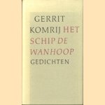 Het schip De Wanhoop: gedichten 1964-1979
Gerrit Komrij
€ 8,00