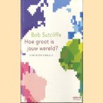 Hoe groot is jouw wereld?: 100 feiten in beeld
Bob Sutcliffe
€ 5,00 Hoe groot is jouw wereld?: 100 feiten in beeld
Bob Sutcliffe
€ 5,00