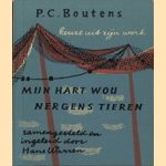 Mijn hart wou nergens tieren
P. C. Boutens
€ 5,00 Mijn hart wou nergens tieren
P. C. Boutens
€ 5,00