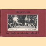 Hilversum in oude ansichten deel 2 door F. Renou