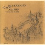 Bilderbogen "über" Aachen
Wilhelm K. Fischer
€ 5,00