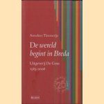 De wereld begint in Breda: uitgeverij De Geus 1983-2008 door Anneloes Timmerije
